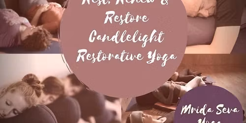 Rest, Renew & Restore - Candlelight Restorative Yoga