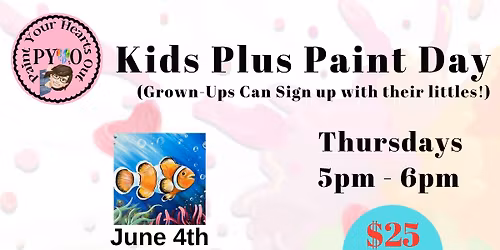 Kids Plus, Paint Class, (Grown-Ups Can join their littles!)