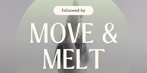 Move and Melt Series 