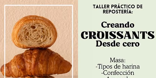 * Taller de Reposter\u00eda: CROISSANTS DESDE O *