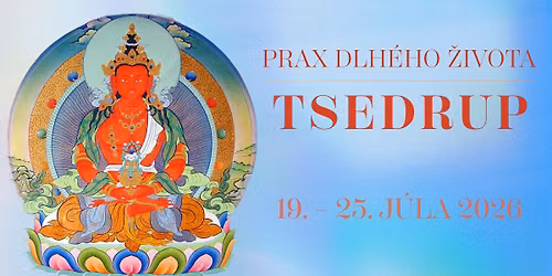 Tsedrup \u2013 Prax dlh\u00e9ho \u017eivota \u2502 Long Life Puja