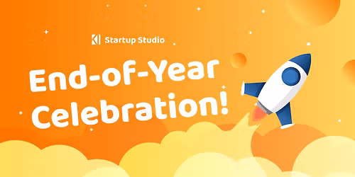 End-of-Year Startup Studio Celebration