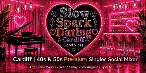 Slow Spark Dating Cardiff | 40s & 50s Premium Singles Social Mixer