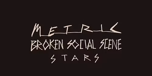 ALL THE FEELINGS TOUR with METRIC, BROKEN SOCIAL SCENE, AND STARS