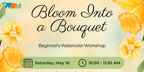 Bloom into a Bouquet (Beginner's Watercolor Workshop)