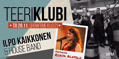 Teeriklubi @ Ilpo Kaikkonen & House Band feat. Ronja Alatalo