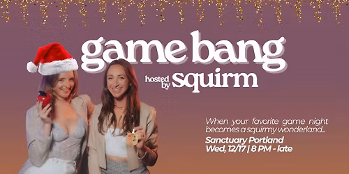Game Bang: Get Squirmy
