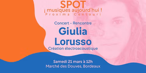 SPOT \u00a1 musiques aujourd\u2019hui ! - Giulia Lorusso