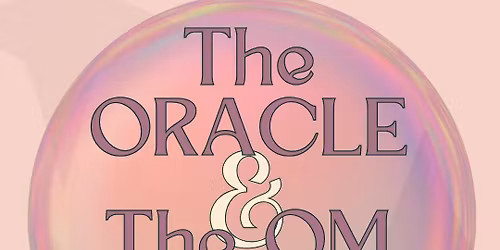 The Oracle & The Om