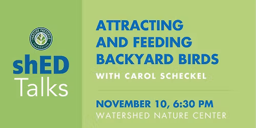 shED Talk: Attracting and Feeding Backyard Birds