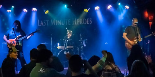 Sat Sept 12- THE LAST MINUTE HEROES return to North Star, Roch!