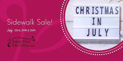 Christmas In July Sidewalk Sale!