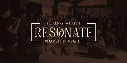 Resonate: Young Adult Worship Night