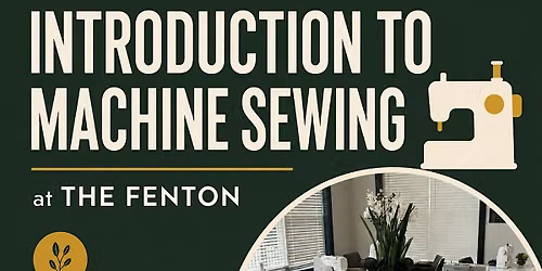 Morning Sewing at the Fenton "Introduction to Machine Sewing Workshop