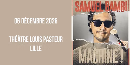 COMPLET \u2022 Samuel Bambi -Lille Grand Palais Th\u00e9\u00e2tres - 06.12.2026