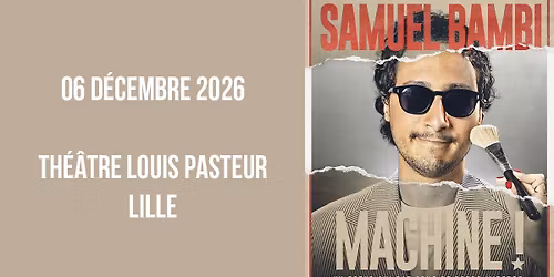Samuel Bambi -Lille Grand Palais Th\u00e9\u00e2tres - 06.12.2026