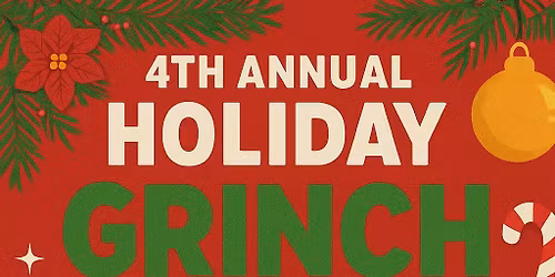 4th Annual Holiday Grinch Fest