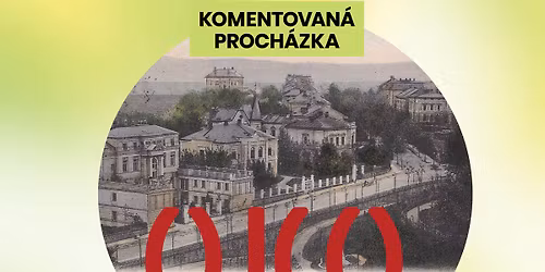 Komentovan\u00e1 proch\u00e1zka PO STOP\u00c1CH OPAVSK\u00c9 \u0160LECHTY \/ s nutnou rezervac\u00ed p\u0159edem