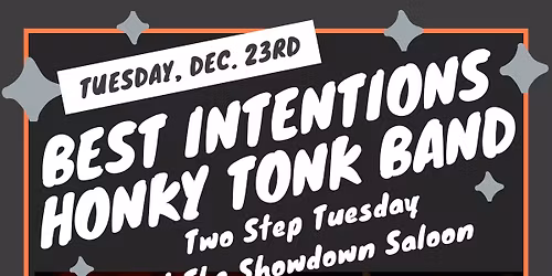 Two Step Tuesday with Best Intentions at Showdown Saloon