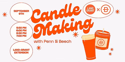 Candle Making with Penn & Beech x Land-Grant