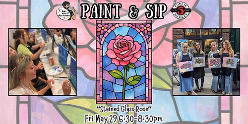 Paint & Sip at 5th St Alley \u201cStained Glass Rose\u201d