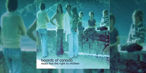 Boards of Canada - Music Has the Right to Children: LISTEN