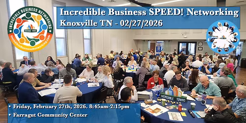 Incredible Business SPEED Networking \u2013 Knoxville TN 02 27 2026