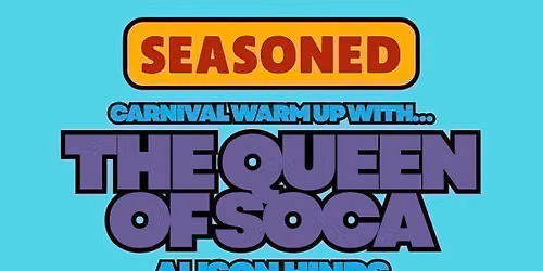 SEASONED CARNIVAL WITH ALISON HINDS
