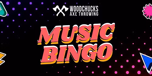 Music Bingo at Woodchucks!