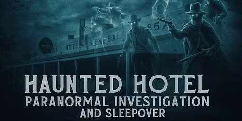 Haunted Bealiba Hotel \u2013 Paranormal Sleepover & Ghost Hunt