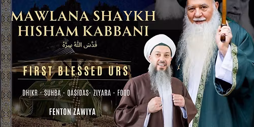 URS OF MAWLANA SHAYKH MUHAMMAD HISHAM KABBANI \u0642