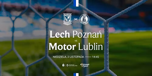 LECH POZNA\u0143 - MOTOR LUBLIN