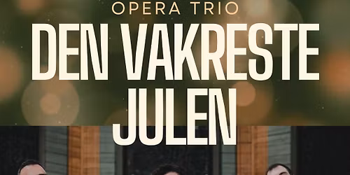 "Den vakreste julen" med Opera Trio 