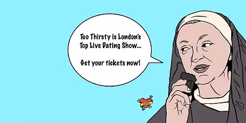 Too Thirsty Dating Show #4