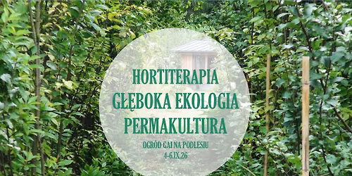 Warsztaty Hortiterapii - Deep Ecology Retreat