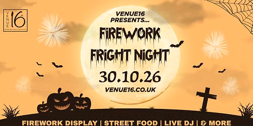 Venue16 Firework Fright Night 2026! \ud83d\udc7b\ud83c\udf83\ud83c\udf86