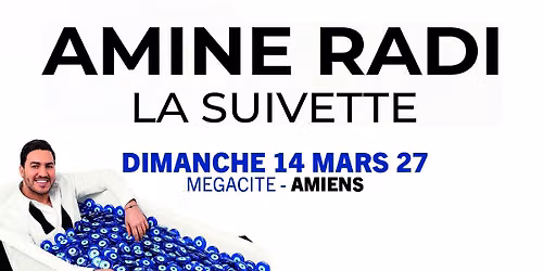 Amine Radi \u2022 M\u00e9gacit\u00e9, Amiens \u2022 14\/03\/27