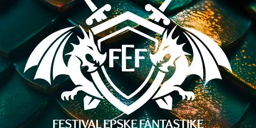 FESTIVAL EPSKE FANTASTIKE 25.-27.09.2026. U MTS Dvorani