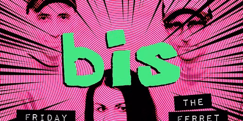 bis at The Ferret