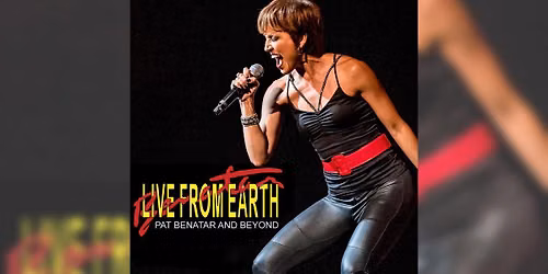LIVE FROM EARTH | Pat Benatar & Beyond \u2014 Campus JAX Newport Beach