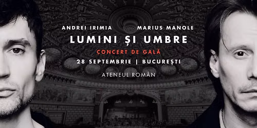 SOLD OUT | Andrei Irimia x Marius Manole - Concert de Gal\u0103 la Ateneul Rom\u00e2n