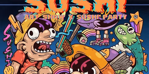 ART X SUSHI : Art Show + Free Sushi : Denver