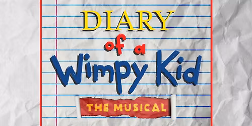 Diary of a Wimpy Kid - The Musical at Princess Theatre - Alabama