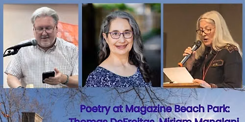 Poetry at Magazine Beach Park: Thomas DeFreitas, Miriam Manglani, Joyce Wilson