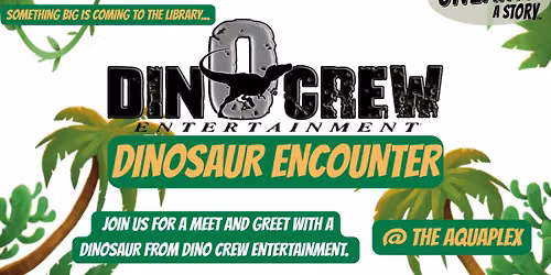 Dino Crew Entertainment Dinosaur Encounter @ Aquaplex 