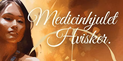 Medicinhjulet Hvisker \u2013 Intro til Shamanismen