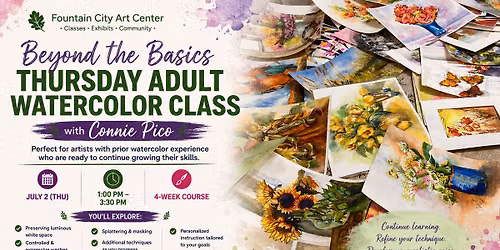 July 2 (Thu), 1:00\u20133:30 PM \u2014 Beyond the Basics: Thursday Adult Watercolor Class with Connie Pico