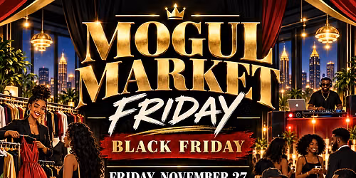 Mogul Market Friday: Black Friday Atlanta