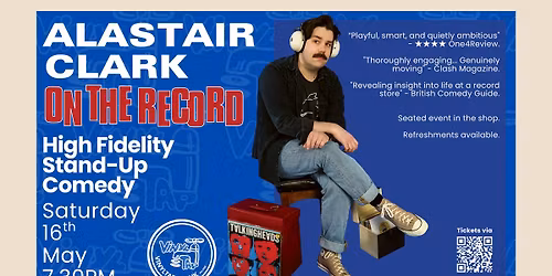 Alistair Clark - On The Record - High Fidelity Stand-Up Comedy at Vinyl Tap