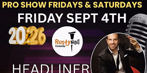 Rusty Nail  Comedy $15 buck Fridays TWH Social:Darrin Rose*8 PM showtime